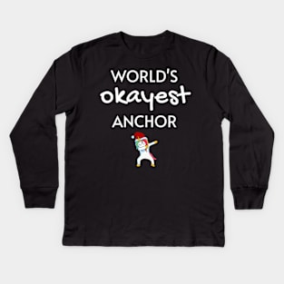 World's Okayest Anchor Funny Tees, Unicorn Dabbing Funny Christmas Gifts Ideas for an Anchor Kids Long Sleeve T-Shirt